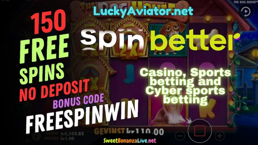 "Image promoting Spinbetter Casino: 150 free spins no deposit in The Dog House slot. Bonus code FREESPINWIN is mentioned. Logos, text about betting on casino, sports, and esports on the background of a slot machine. Mentions of LuckyAviator.net.